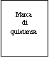 Casella di testo: Marca
 di quietanza
